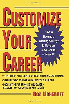 portada Customize Your Career: How to Develop a Winning Strategy to Move up, Move Ahead, or Move on (en Inglés)