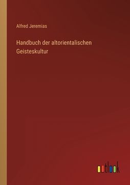 portada Handbuch der altorientalischen Geisteskultur (en Alemán)
