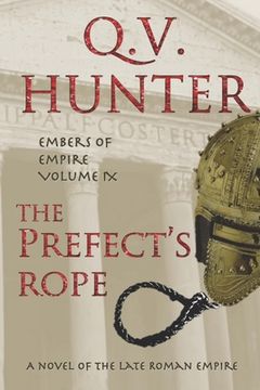 portada The Prefect's Rope, A Novel of the Late Roman Empire: Embers of Empire, Vol. IX