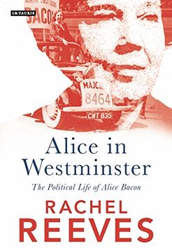 portada Alice in Westminster: The Political Life of Alice Bacon