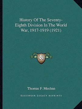 portada history of the seventy-eighth division in the world war, 1917-1919 (1921) (en Inglés)
