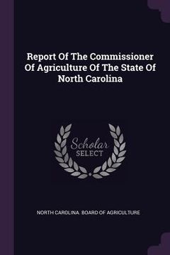 portada Report Of The Commissioner Of Agriculture Of The State Of North Carolina