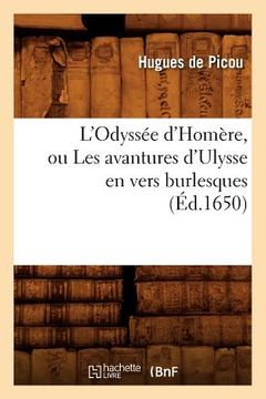 portada L'Odyssée d'Homère, Ou Les Avantures d'Ulysse En Vers Burlesques (Éd.1650) (en Francés)