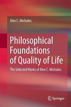 portada Philosophical Foundations of Quality of Life: The Selected Works of Alex C. Michalos (en Inglés)