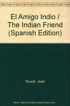 portada El Amigo Indio/The Indian Friend (Tucan Verde)