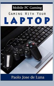 portada Mobile PC Gaming: Gaming with Your Laptop (in English)