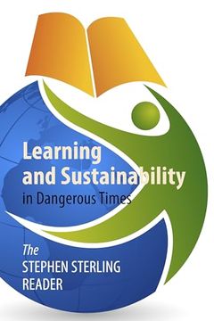 portada Learning and Sustainability in Dangerous Times: The Stephen Sterling Reader (en Inglés)