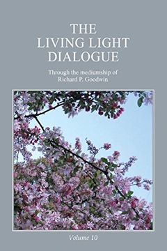portada The Living Light Dialogue Volume 10: Spiritual Awareness Classes of the Living Light Philosophy (en Inglés)