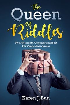 portada The Queen Of Riddles: The Aftermath Conundrum Book For Teens And Adults (en Inglés)