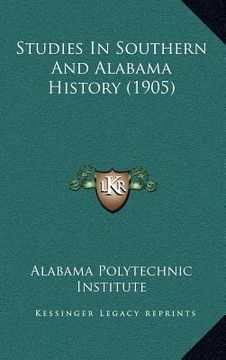 portada studies in southern and alabama history (1905)
