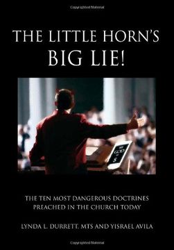 portada the little horn`s big lie!,the ten most dangerous doctrines preached in the church today