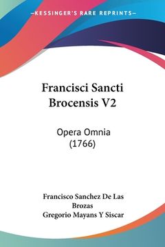 portada Francisci Sancti Brocensis V2: Opera Omnia (1766) (in Latin)