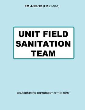portada Unit Field Sanitation Team (FM 4-25.12) (en Inglés)
