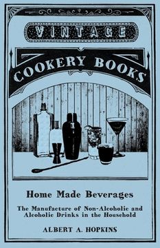 portada Home Made Beverages - The Manufacture of Non-Alcoholic and Alcoholic Drinks in the Household (en Inglés)