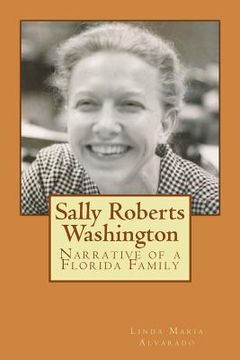 portada Sally Roberts Washington: Narrative of a Florida Family (en Inglés)