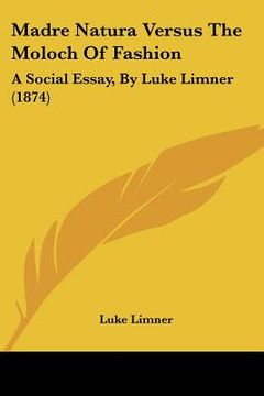 portada madre natura versus the moloch of fashion: a social essay, by luke limner (1874) (en Inglés)