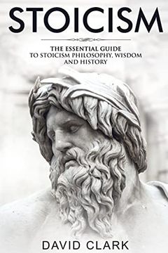 portada Stoicism: The Essential Guide to Stoicism Philosophy, Wisdom, and History (Stoic Life & Principles) (en Inglés)
