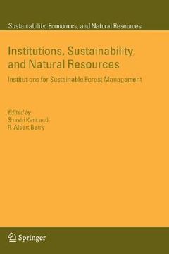 portada institutions, sustainability, and natural resources: institutions for sustainable forest management (in English)