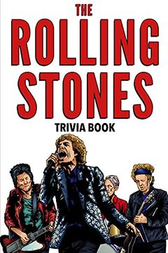 portada The Rolling Stones Trivia Book: Uncover the Epic History & Facts Every fan Should Know! (en Inglés)
