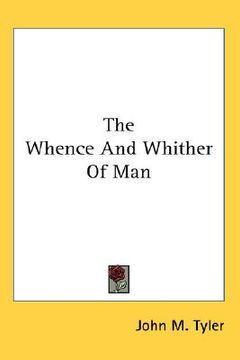 portada the whence and whither of man (en Inglés)