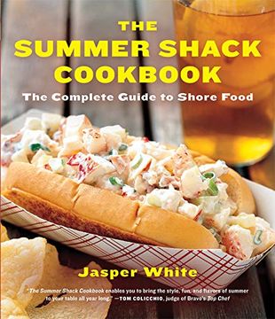 portada The Summer Shack Cookbook: The Complete Guide to Shore Food (en Inglés)