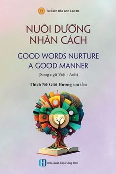 portada Nuôi Dưỡng Nhân Cách - good Words Nurture A Good Manner (en Vietnamita)