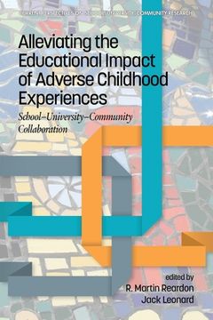 portada Alleviating the Educational Impact of Adverse Childhood Experiences: School-University-Community Collaboration (en Inglés)