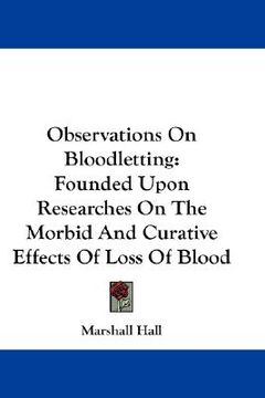 portada observations on bloodletting: founded upon researches on the morbid and curative effects of loss of blood
