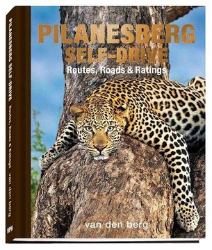 portada Pilanesberg Self-Drive: Routes, Roads & Ratings (in English)