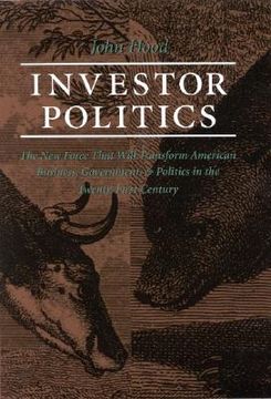 Investor Politics: New Force Transform American Business (en Inglés)