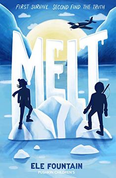 portada Melt: A Breathless Adventure Story of Courage and Survival in a Warming Climate (en Inglés)