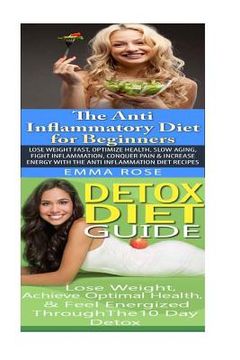 portada Anti Inflammatory Diet: Detox Diet: Weight Loss for Beginners & Detox Cleanse to Heal the Inflammation, Lose Belly Fat & Increase Energy (en Inglés)