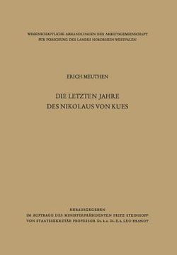 portada Die Letzten Jahre Des Nikolaus Von Kues: Biographische Untersuchungen Nach Neuen Quellen (in German)