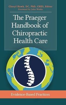 portada The Praeger Handbook of Chiropractic Health Care: Evidence-Based Practices
