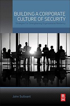 portada Building a Corporate Culture of Security: Strategies for Strengthening Organizational Resiliency (en Inglés)