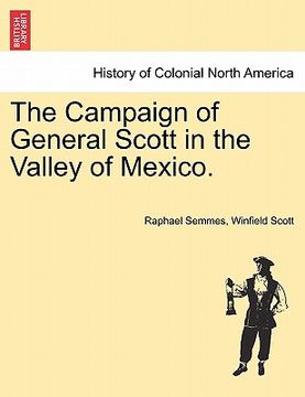 portada the campaign of general scott in the valley of mexico. (in English)