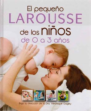 portada El Pequeño Larousse de los Niños de 0 a 3 Años (in Spanish)