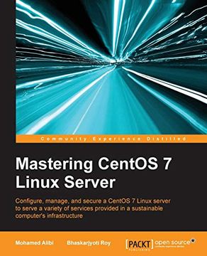 portada Mastering Centos 7 Linux Server: Get to Grips With Configuring, Managing, and Securing the Latest Centos Linux Server (in English)