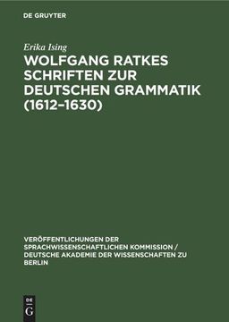 portada Wolfgang Ratkes Schriften zur Deutschen Grammatik (1612¿ 1630) (in German)