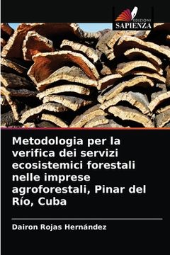 portada Metodologia per la verifica dei servizi ecosistemici forestali nelle imprese agroforestali, Pinar del Río, Cuba (en Italiano)