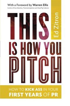portada This Is How You Pitch: How To Kick Ass In Your First Years of PR