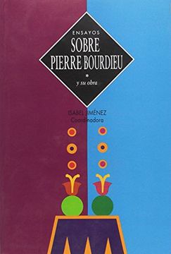 portada Ensayos Sobre Pierre Bourdieu y su Obra (in Spanish)