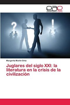 portada Juglares del Siglo Xxi: La Literatura en la Crisis de la Civilización