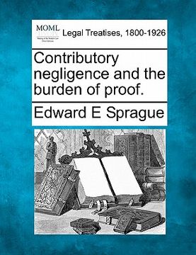 portada contributory negligence and the burden of proof. (en Inglés)