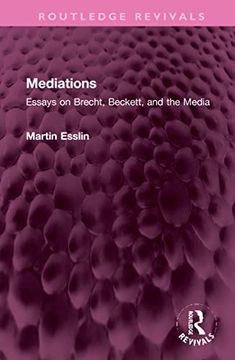 portada Mediations: Essays on Brecht, Beckett, and the Media (Routledge Revivals) (en Inglés)