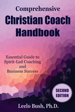 portada Comprehensive Christian Coach Handbook, Second Edition: Essential Guide to Spirit-Led Coaching and Business Success (in English)