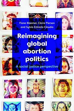 portada Reimagining Global Abortion Politics: A Social Justice Perspective (en Inglés)