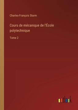 portada Cours de mécanique de l'École polytechnique: Tome 2 (en Francés)