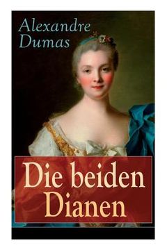 portada Die beiden Dianen: Historische Spionage-Thriller (en Alemán)