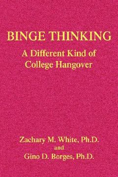 portada binge thinking: a different kind of college hangover (en Inglés)